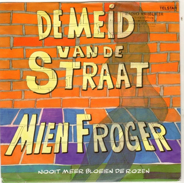 De Meid Van De Straat / Nooit Meer Bloeien De Rozen