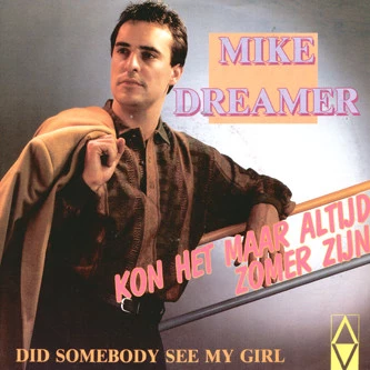 Kon Het Maar Altijd Zomer Zijn / Did Somebody See My Girl / Did Somebody See My Girl