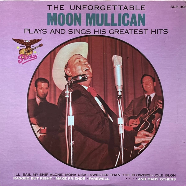 The Unforgettable Moon Mullican Plays And Sings His Greatest Hits