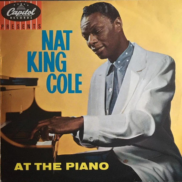 Nat King Cole At The Piano