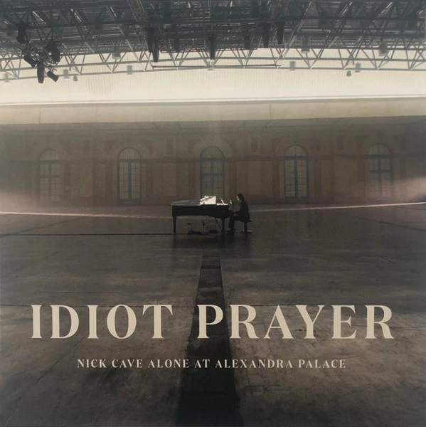 Idiot Prayer (Nick Cave Alone At Alexandra Palace)