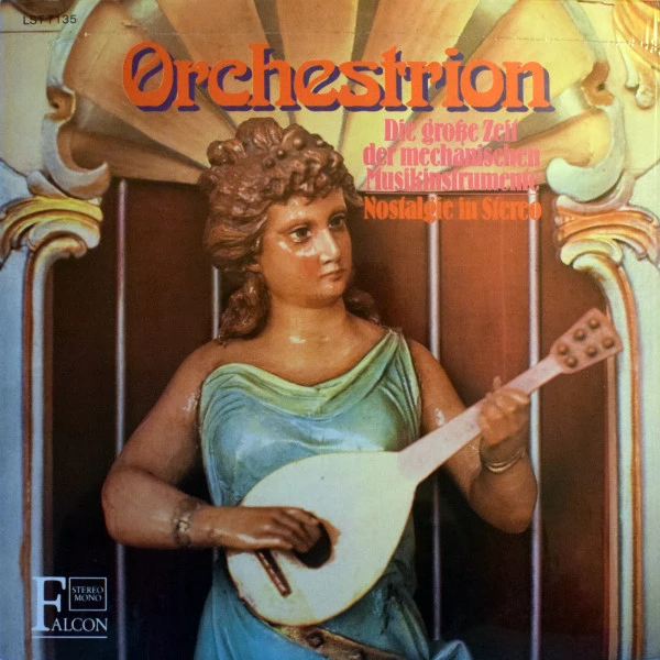 Orchestrion Die Grosse Zeit Der Mechanischen Musikinstrumente - Nostalgie in Stereo