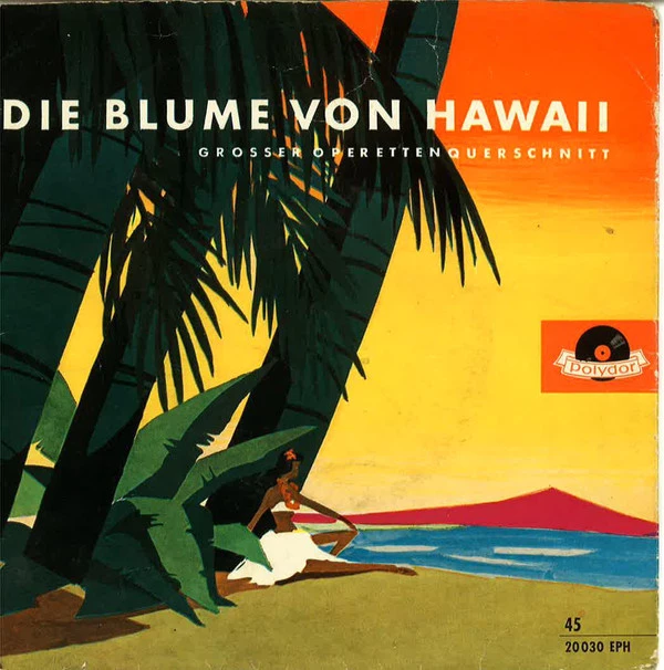 Die Blume Von Hawaii - Grosser Operettenquerschnitt / -