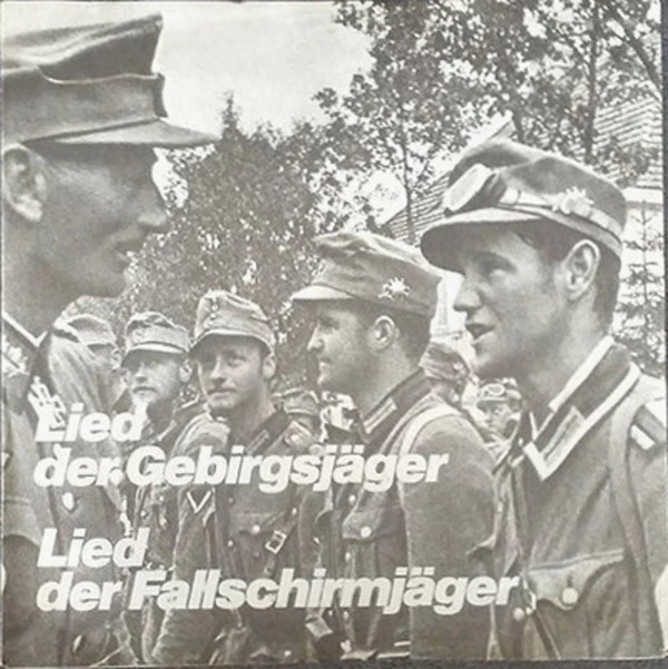 Lied Der Gebirgsjäger / Lied Der Fallschirmjäger / Lied Der Fallschirmjäger