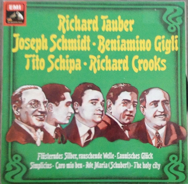 Richard Tauber - Joseph Schmidt - Beniamino Gigli - Tito Schipa - Richard Crooks