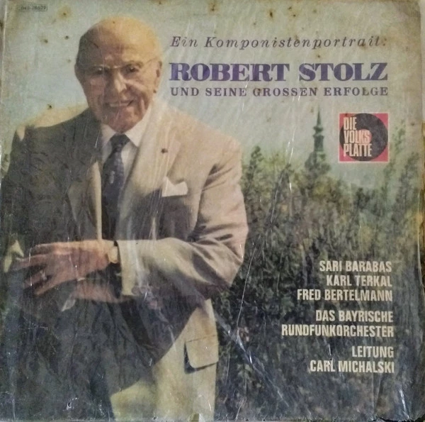 Ein Komponistenportrait: Robert Stolz Und Seine Grossen Erfolge