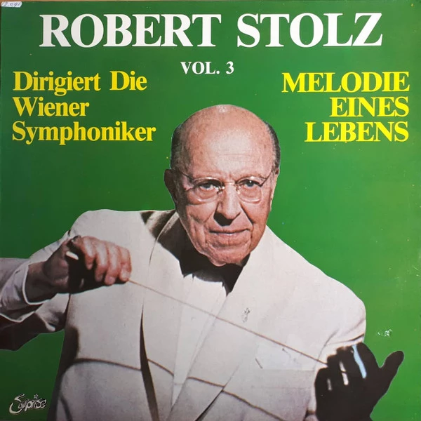 Robert Stolz Dirigiert Die Wiener Symphoniker Vol. 3