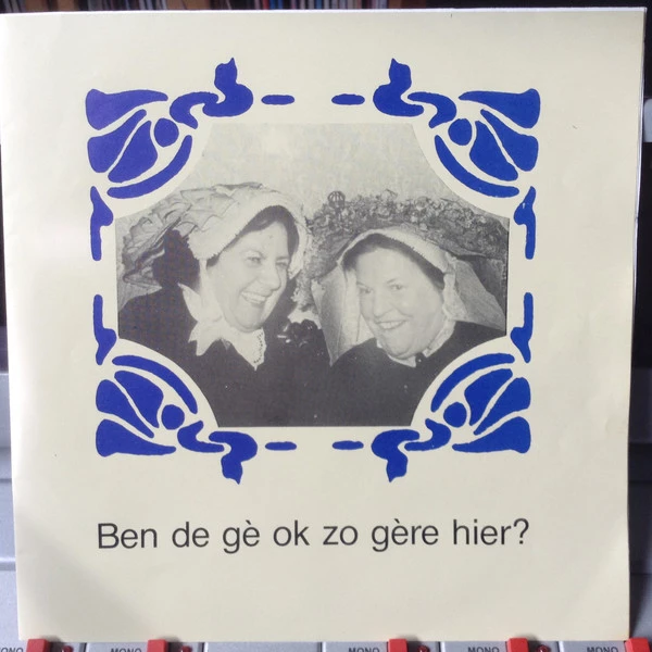 Ben de gè ok zo gère hier? / Lied van de Meierij