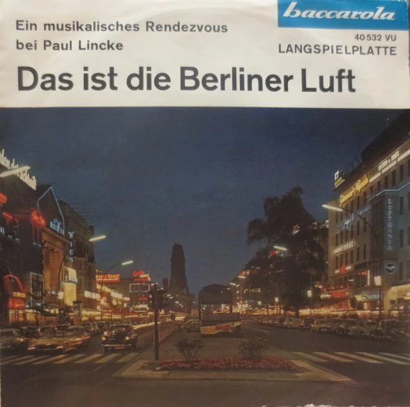 Das Ist Die Berliner Luft - Ein Musikalisches Rendezvous Bei Paul Lincke / Das Ist Die Berliner Luft (Potpourri)