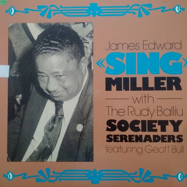 James Edward «Sing» Miller With The Rudy Balliu Society Serenaders Featuring Geoff Bull