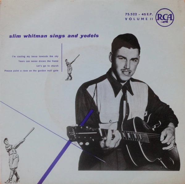 Slim Whitman Sings And Yodels Volume II / Tears Can Never Drown The Flame