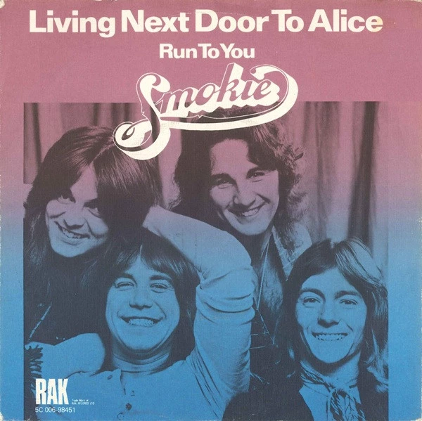 Living Next Door To Alice / Run To You