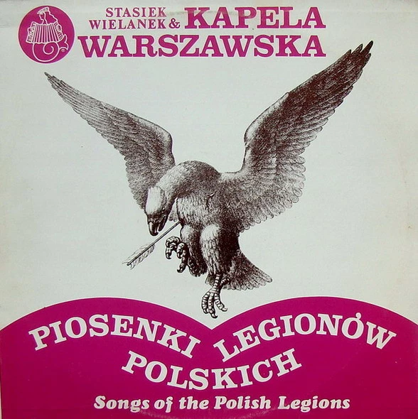 Piosenki Legionów Polskich (Songs Of The Polish Legions)