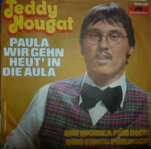 Paula Wir Gehn Heut' In Die Aula / Ein Wodka Fur Dich Und Einen Fur Mich