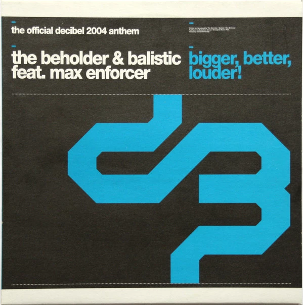 Bigger, Better, Louder! (The Official Decibel 2004 Anthem)