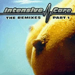 Intensive Care - The Remixes Part 1