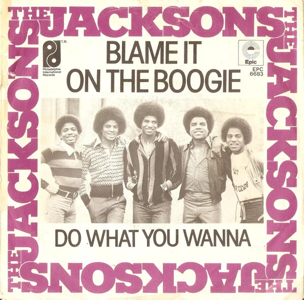 Blame It On The Boogie / Do What You Wanna / Do What You Wanna