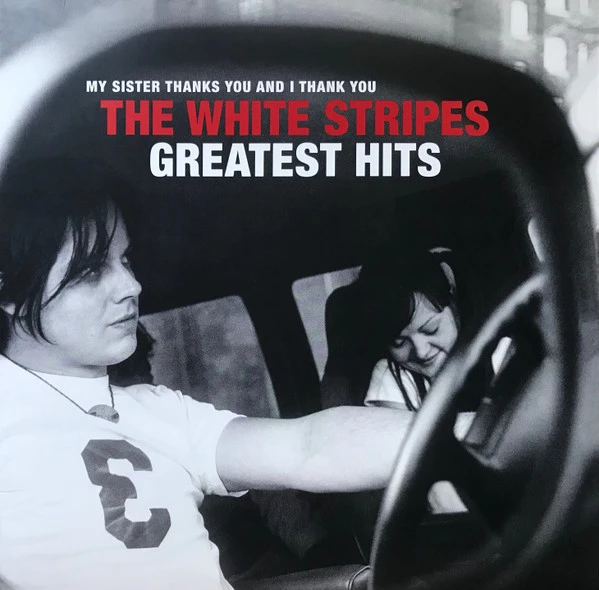Item My Sister Thanks You And I Thank You The White Stripes Greatest Hits product image