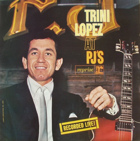 Trini Lopez At PJ'S Recorded Live!