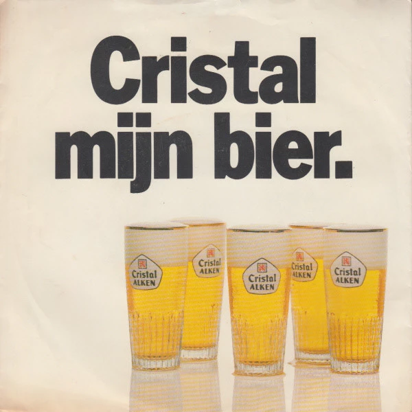 Item Cristal Mijn Bier / - Overal, Overal... - En Dat We Toffe Jongens Zijn... - We Gaan Nog Niet Naar Huis... - Geef Ons Nog 'n Toernee. product image