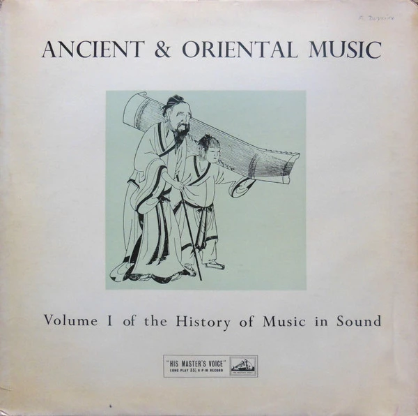 Ancient & Oriental Music (Volume I Of The History Of Music In Sound)