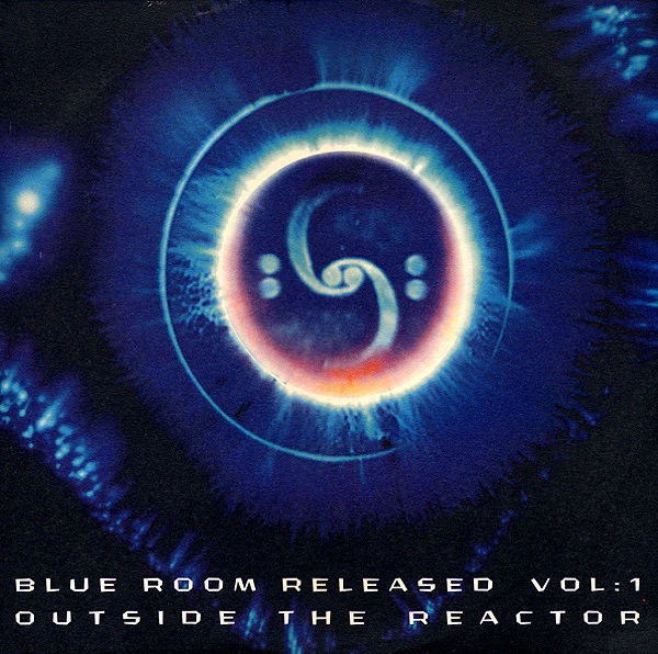 Blue Room Released Vol: 1 - Outside The Reactor