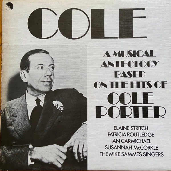 Cole: A Musical Anthology Based On The Hits Of Cole Porter