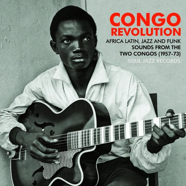 Congo Revolution : African Latin, Jazz And Funk Sounds From The Two Congos (1957-73) / Yo Me Moera