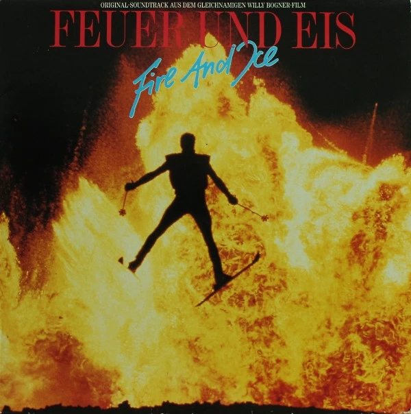 Feuer Und Eis = Fire And Ice (Original-Soundtrack Aus Dem Gleichnamigen Willy Bogner-Film)