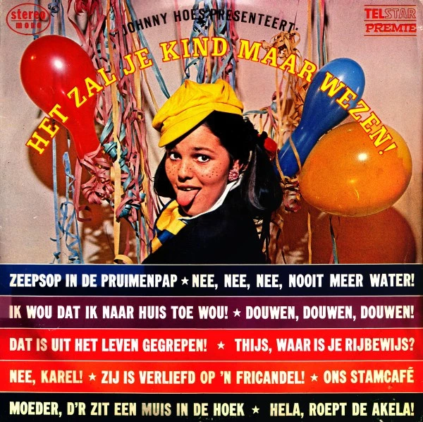 Johnny Hoes Presenteert: Het Zal Je Kind Maar Wezen!