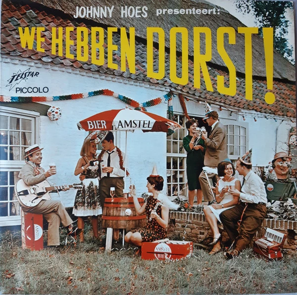 Johnny Hoes Presenteert: We Hebben Dorst! (28 Vrolijke Drinkliedjes)