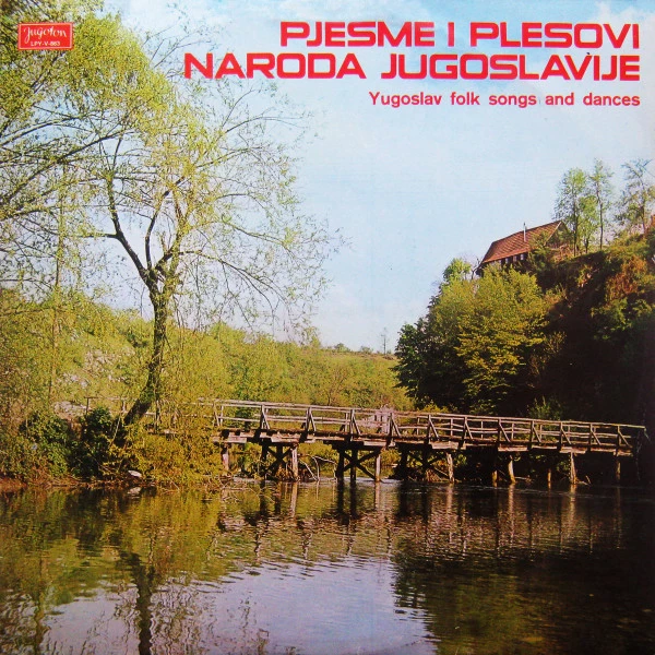 Pjesme I Plesovi Naroda Jugoslavije = Yugoslav Folk Songs And Dances