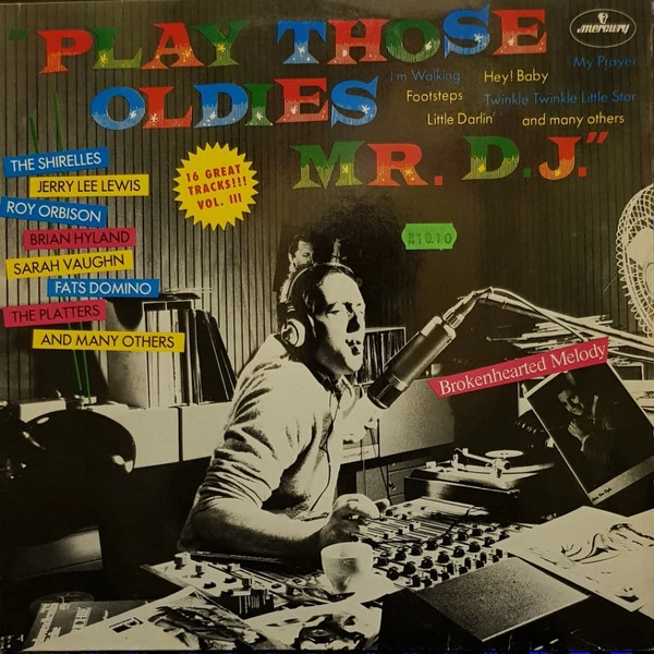 Play Those Oldies Mr. D.J. Vol. III