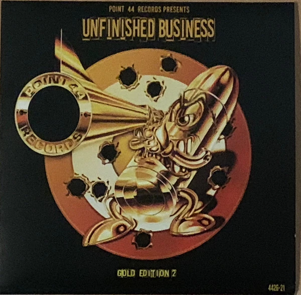 Point 44 Records Presents Unfinished Business – Gold Edition 2 