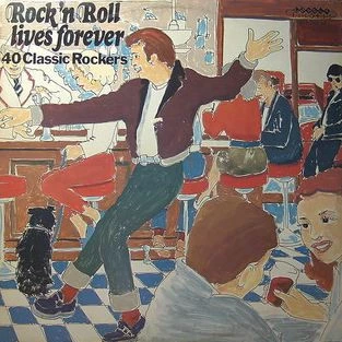 Rock 'N Roll Lives Forever - 40 Classic Rockers