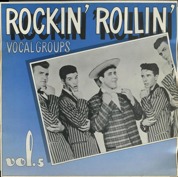 Rockin' Rollin' Vocal Groups Vol. 5