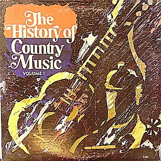 The History Of Country Music - Volume 1