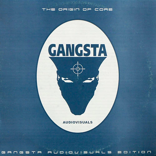 The Origin Of Core - Gangsta Audiovisuals Edition