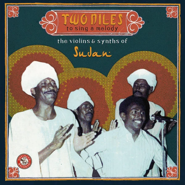 Item Two Niles To Sing A Melody: The Violins & Synths Of Sudan product image