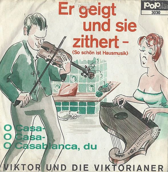 Item Er Geigt Und Sie Zithert (So Schön Ist Hausmusik) / O Casa- O Casa- O Casablanca, Du product image