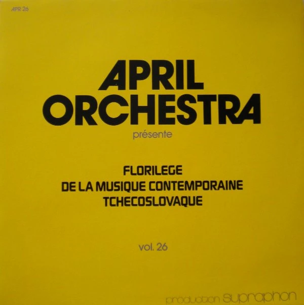 April Orchestra Présente - Florilege De La Musique Contemporaine Tchecoslovaque, Vol. 26