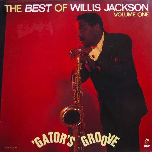 Gator's Groove - The Best Of Willis Jackson Volume One